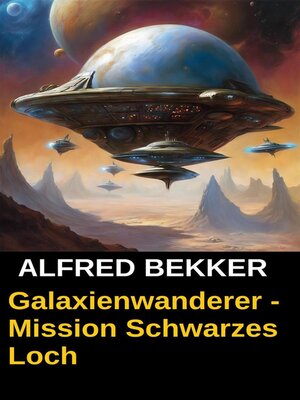 cover image of Galaxienwanderer--Mission Schwarzes Loch